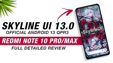Skyline UI 13.0 Official For Redmi Note 10 Pro/Max | Android 13 QPR3 | Full Detailed Review