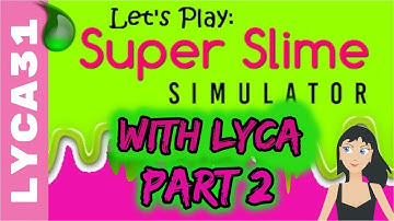 Super Slime Simulator #2