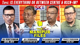 "IS EVERYTHING OK BETWEEN CENTRE & NSCN-IM?" on "THE MANIPUR FILES" [24/05/24] [LIVE]