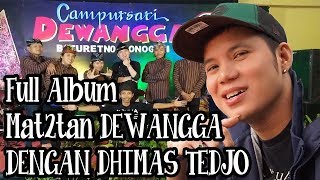 FULL ALBUM MAT2AN DHIMAS TEDJO BERSAMA DEWANGGA Vol.1(Official Music Video)
