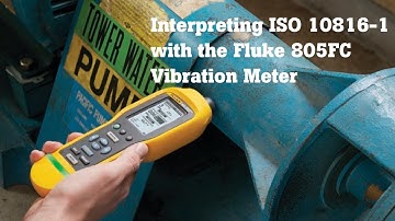 How to interpret ISO 10816-1 with the Fluke 805FC Vibration Meter