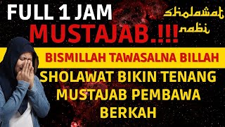 SHOLAWAT BIKIN TENANG MUSTAJAB PEMBAWA BERKAH ( Bismillah Tawasalna Billah ) PUTAR DAN DENGAR...!!!
