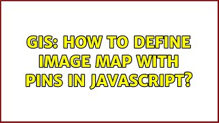 GIS: How to define image map with pins in Javascript