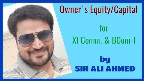 Capital | Basic Accounting Terms | Accountancy | XI Commerce & BCom | Sir Ali Ahmed | Lecture 48