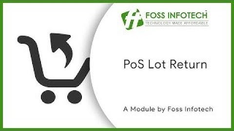 Odoo 13 Apps |  PoS Lot Return  |  FOSS INFOTECH PRIVATE LIMITED