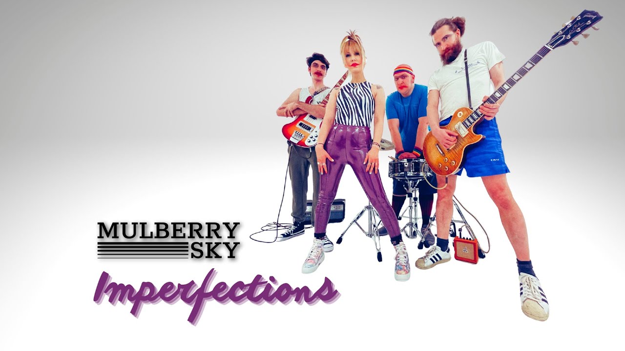 Mulberry Sky – Imperfections (Official Music Video)