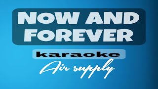NOW AND FOREVER air supply karaoke