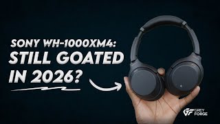 Sony WH- 1000XM4 : Still goated in 2026?