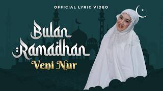 Veni Nur - Bulan Ramadhan (Official Lyric Video)