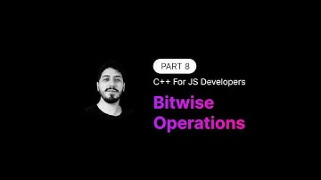 C++ Tutorial for JS developers · Part 8 · Bitwise operations and masks