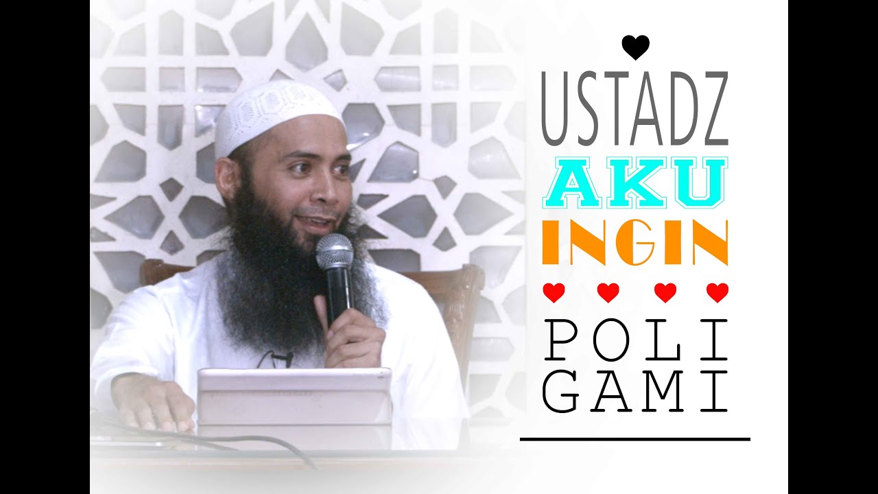 Ustadz Aku Ingin Poligami - Ust DR.Syafiq Bin Riza Bin Salim Basalamah