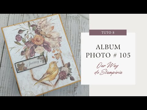 ☕[TUTO] ALBUM 105 - OUR WAY de Stampéria - partie 6
