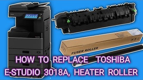 How To Replace Toshiba e-studio 3018A Heater Roller #TECHNICALSUPPORTBD