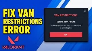 How To Fix VAN Restrictions Valorant Secure Boot Failure Error