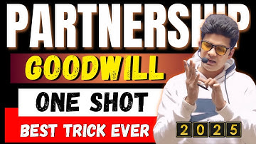 Goodwill nature and valuation chapter 2 class 12 | ONE SHOT | #goodwill