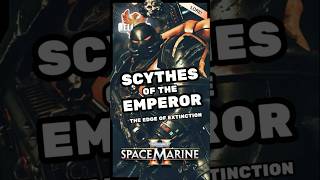 Scythes of the Emperor - The Edge of Extinction | Warhammer 40K Lore