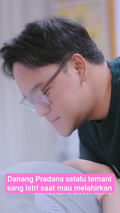 Danang Pradana selalu temani sang istri saat mau lahiran #artist #entertainment