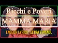 MAMMA MARIA - Ricchi e Poveri (Letra Español, English Lyrics, Testo italiano)