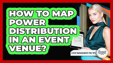 How To Map Power Distribution In An Event Venue?