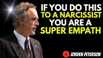 5 Ways a Super Empath Destroys a Narcissist | Jordan Peterson Motivational Speech