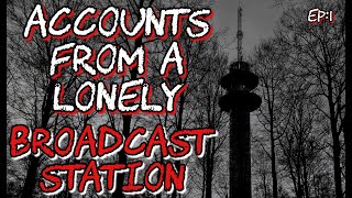 Accounts From a Lonely Broadcast Station Ep:1 | Creepypasta | r\/nosleep |
