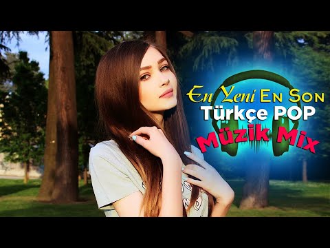 Yeni Çıkan Türkçe Şarkılar Pop remix 2021- En Güzel Şarkılar En Çok Dinlenen bu ay - Özel Türkçe Pop