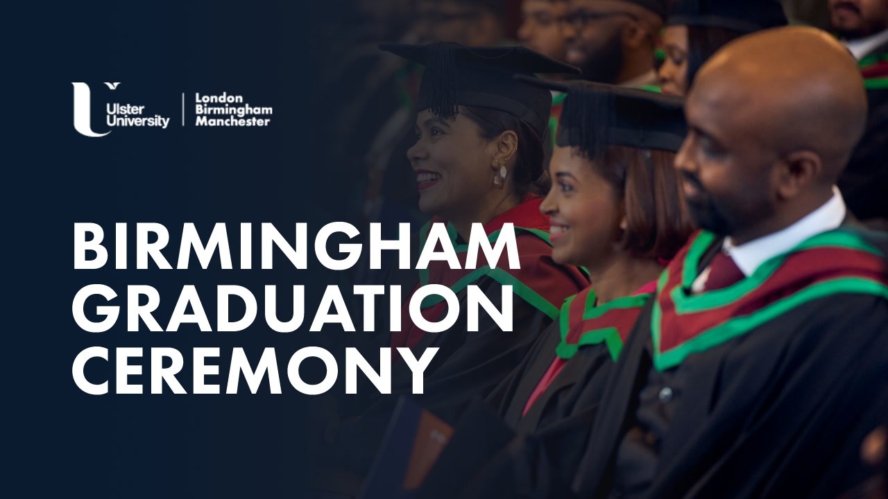 Ulster University Birmingham Graduation