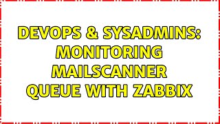Famous DevOps & SysAdmins: monitoring mailscanner queue with zabbix Wealth
