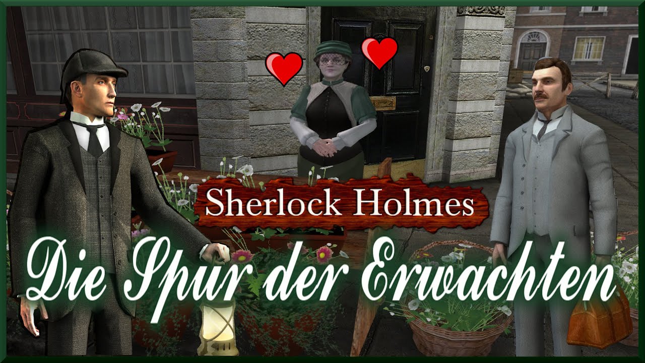 Sherlock Holmes Die Spur Der Erwachten Let's Play Sherlock Holmes: Die Spur der Erwachten #1 Der verliebte