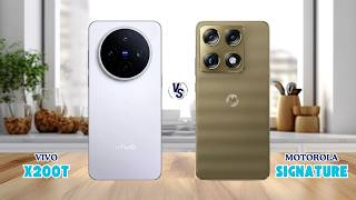 Vivo X200T Vs Motorola Signature