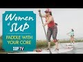 Paddling with Your Core | 3 Basic Stand Up Paddling Strokes to Master