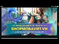 Lên Shop MOBA VIỆT Mua Nick Tặng Anh Em Và Cái Kết - Tặng 4 Nick Liên Quân Mobile VIP ! #2 Lên Shop MOBA VIỆT Mua Nick Tặng Anh Em Và Cái Kết - Tặng 4 Nick Liên Quân Mobile VIP ! #2