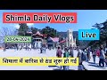 Shimla daily vlogs shimla best places to visit shimla latest shimla today weather