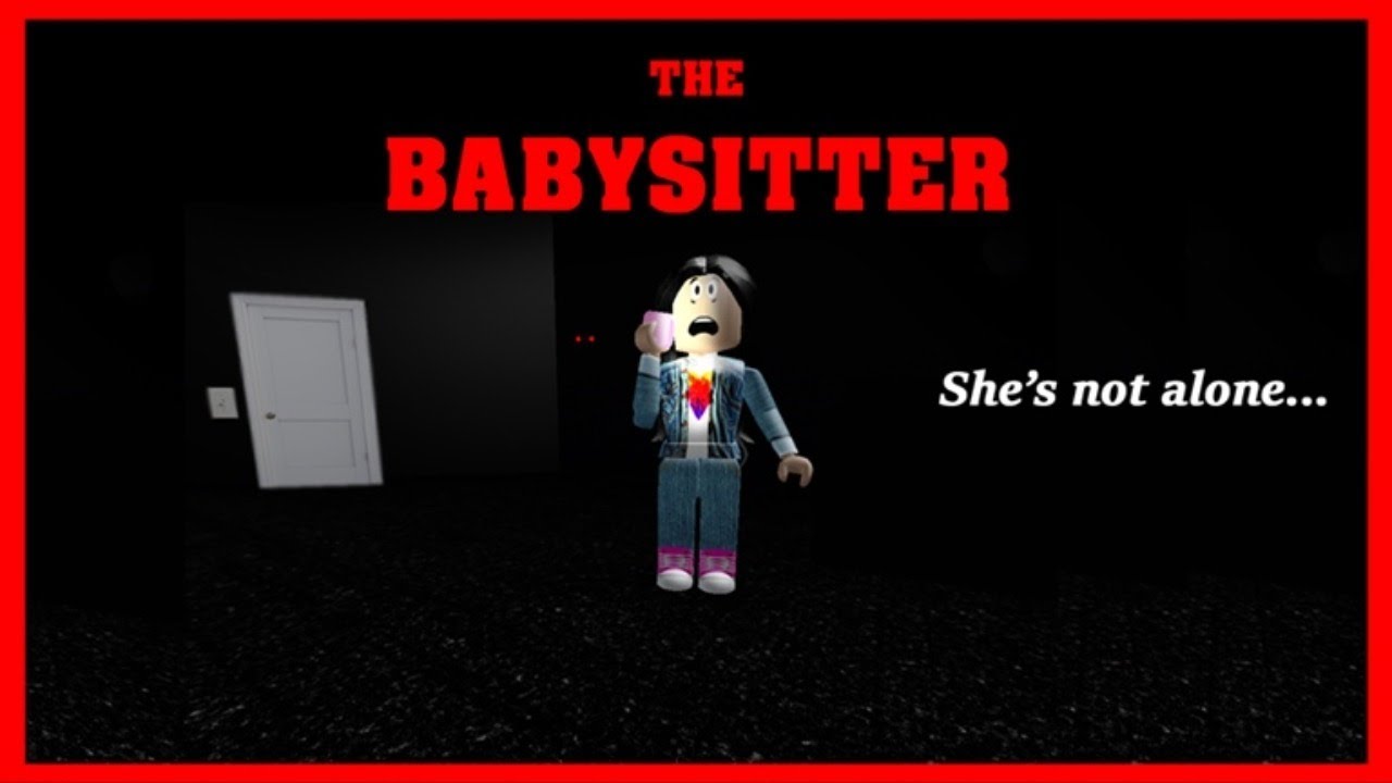 Roblox The Babysitter A Roblox Horror Story Youtube - babysitting a roblox horror story