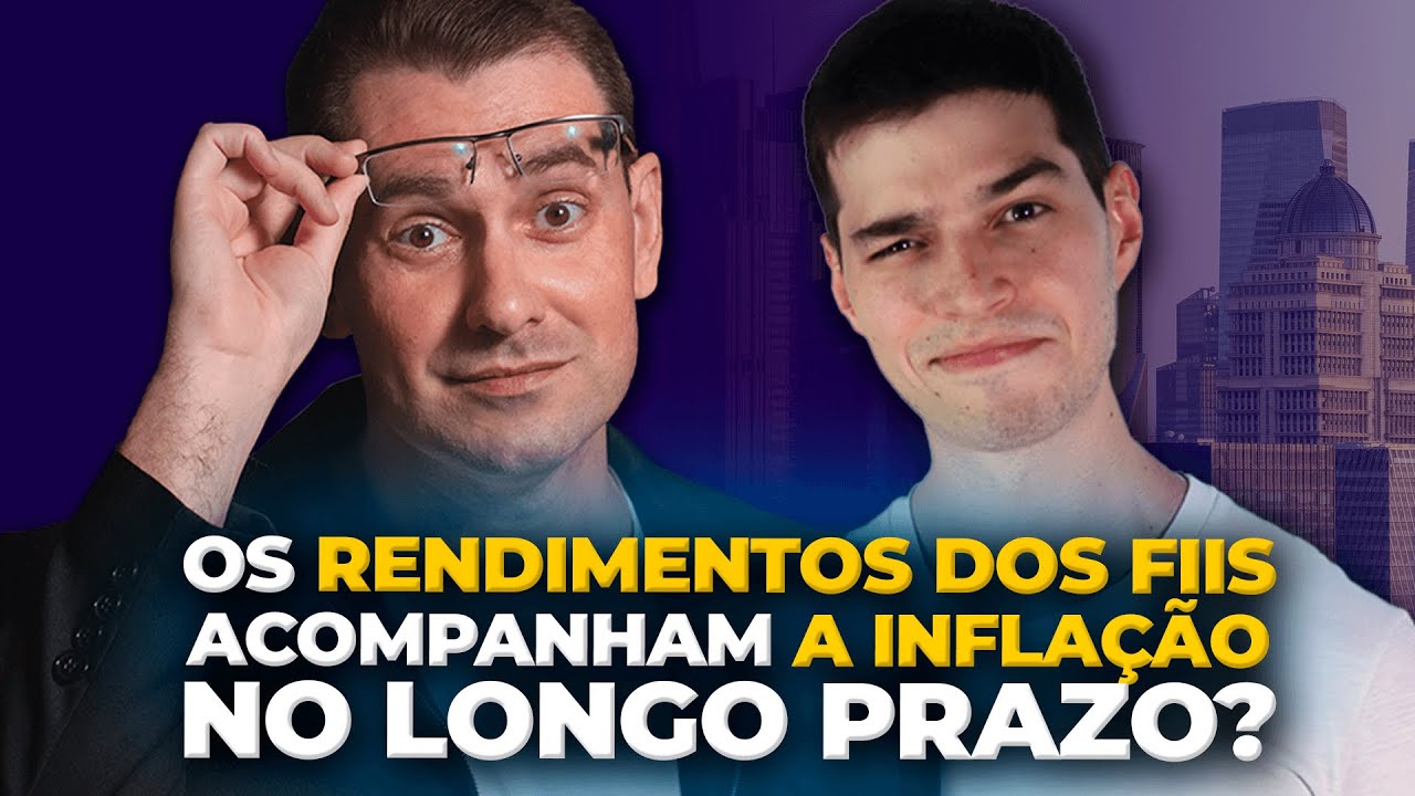 OS RENDIMENTOS DOS FIIS ACOMPANHAM A INFLAÇÃO NO LONGO PRAZO? | 5 dúvidas sobre FIIs