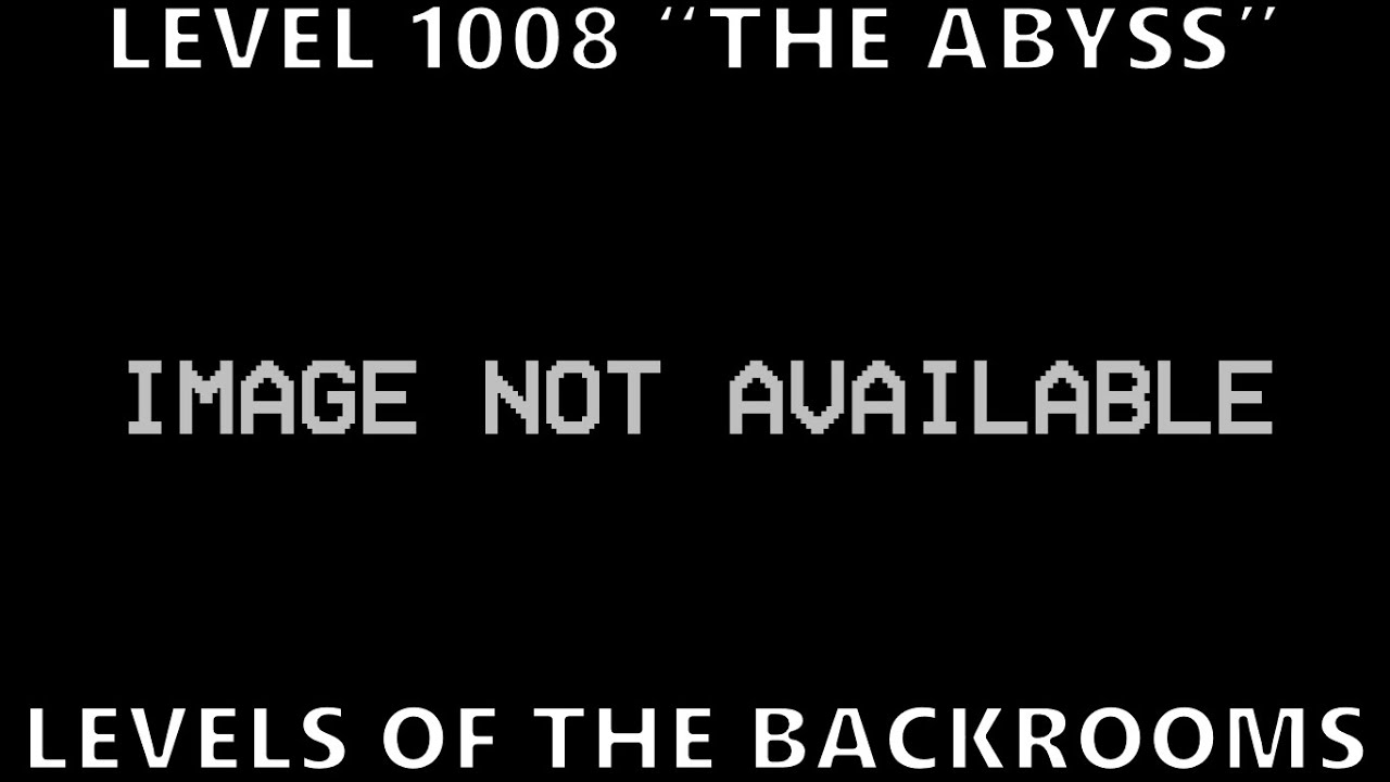 Level 1008 "The Abyss" | Levels of The Backrooms A Level Proposal by ITS A FISH - level 1008 of the backrooms