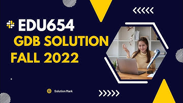 Edu654 GDB Solution fall 2022 | edu654 gdb solution | Solution Mark #edu654 #gdb #solution #2022