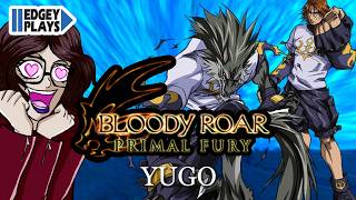 Edgey Plays Bloody Roar: Primal Fury - Yugo
