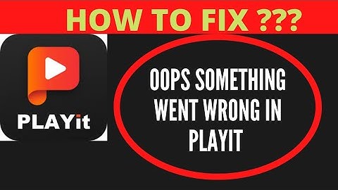 Fix PLAYit App Oops Something Went Wrong Error | Fix PLAYit something went wrong error |  FING 24