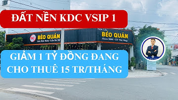 Bán đất nền Thuận An Bình Dương| Khu dân cư VSIP 1 giảm sâu 1 tỷ đồng đang cho thuê 15 triệu/tháng
