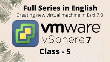 Creating Virtual Machine in VMware vSphere ESXi 7.0 Hypervisor | Virtual Machine Snapshot