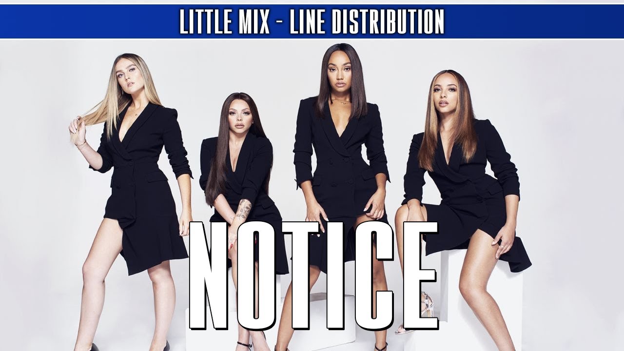 Little Mix Notice Line Distribution YouTube