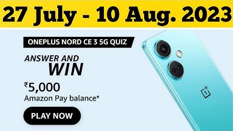 Amazon Oneplus Nord CE 3 5G Quiz Answers Today l Amazon Quiz Answers Today l Amazon Quiz l 27 July.