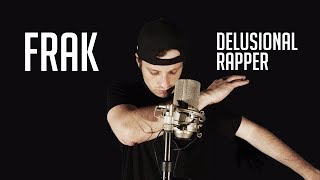 Watch Frak Delusional Rapper video