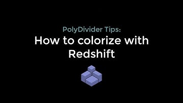 PolyDivider Tips: How To Colorize with Redshift