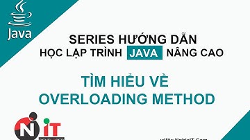 Lập Trình JAVA Nâng Cao | Tìm Hiểu Về Overloading Method  - 05 | Blog Nghĩa IT