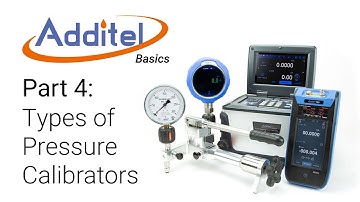 Types of Pressure Calibrators - Additel Basics