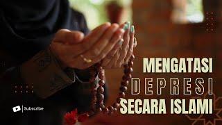 5 LANGKAH MENGATASI DEPRESI SECARA ISLAMI