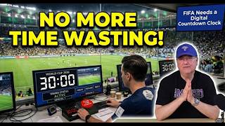 NO MORE TIME WASTING! Why FIFA Desperately Needs a Digital Countdown Clock
