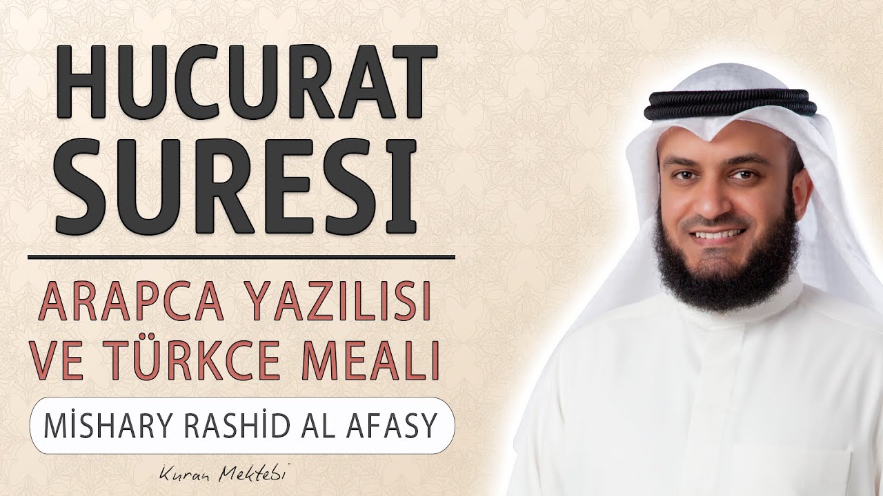 Hucurat suresi anlamı dinle Mishary Rashid Afasy (Hucurat suresi arapça yazılışı okunuşu ve meali